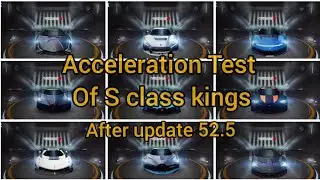 Acceleration test S Class kings After update 52.5 Asphalt 8 | Asphalt 8 | Update 52.5 Asphalt 8