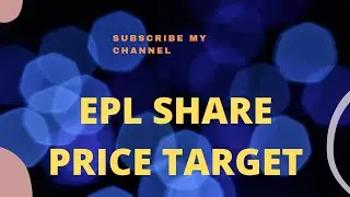Epl Share Price Target.#eplshareprice,#epl_share_analysis,#epl_news,#stockmarket_news,#options,#epl