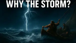 Why Did Jesus Let His Disciples Face the Storm?