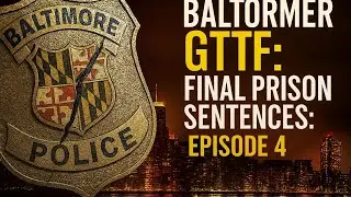 Inside the Baltimore GTTF Scandal: Final Prison Sentences & The FBI Takedown Explained&rdquo;