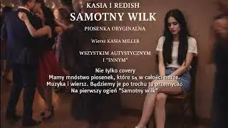 SAMOTNY WILK – Kasia i Redish | Piosenka oryginalna (tekst i muzyka)