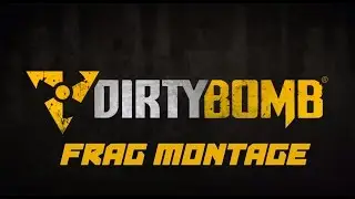 Into the Darkness - Dirty Bomb Frag Montage