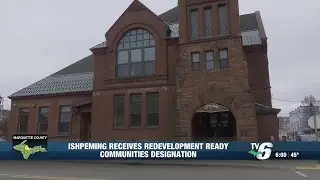Ishpeming receives Redevelopment Ready Communities designation