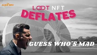 Loot creator deflates NFT and GUESS WHO IS MAD | Blockchain 411 | Block Boys