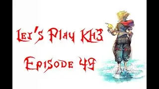 (Ep. 49) Let's Play Kingdom Hearts 3 - Corona is Breathtaking!