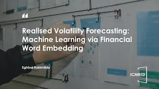 ICMRED 2023&mdash;Realised Volatility Forecasting: Machine Learning via Financial Word Embedding
