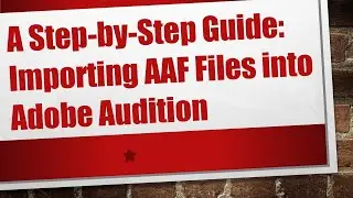 A Step-by-Step Guide: Importing AAF Files into Adobe Audition