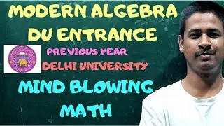 Modern Algebra[3]| Delhi university entrance previous year solution