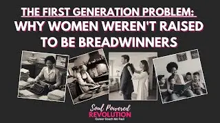 Women Weren't Taught To Be Breadwinners