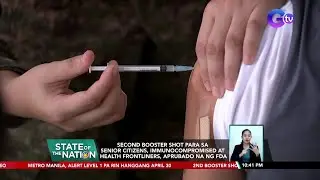 Second booster shot para sa senior citizens, immunocompromised at health frontliners... | SONA