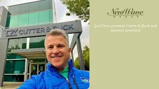 New Wave Group CMD - Joel Freet presents Cutter & Buck and answers questions