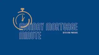Monday Mortgage Minute with Rob Parsons