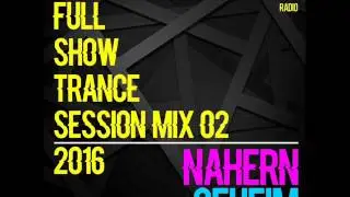 N&auml;hern Geheim - Full Show Trance Session Mix 02 [N&auml;herng]