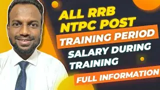 RRB NTPC All Post TRAINING Period & SALARY During Training