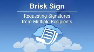 Request Signatures from Multiple Recipients | Brisk Sign