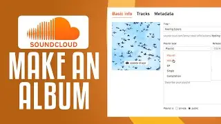 How To Make An Album On Soundcloud (2026) Easy Tutorial