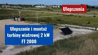 #1. Ulepszanie i montaż turbiny 2 kW FT 2000. Ulepszenia