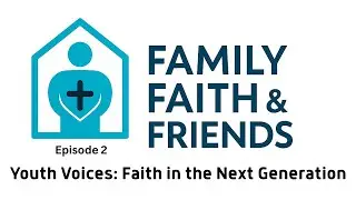 Youth Voices: Faith in the Next Generation