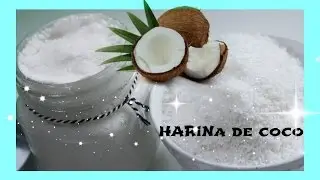 HARINA DE COCO/COMO HACER HARINA DE COCO