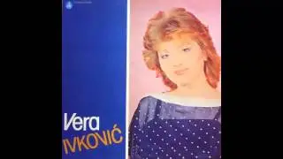 Vera Ivkovic - A sada sta cu sada - (Audio 1984) HD