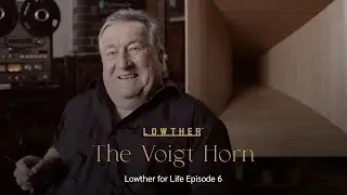 Lowther for Life Episode 6: The Voigt Horn