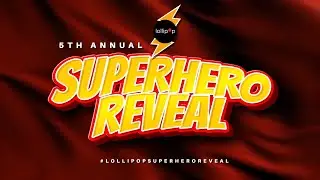 2023 LOLLIPOP SUPERHERO REVEAL