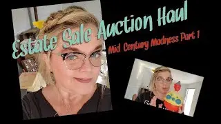 Estate Sale Auction Haul  | Mid-Century Madness | Part 1 | Reselling Vintage