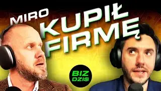 Mirek Burnejko KUPUJE PIERWSZĄ FIRMĘ! [BizDziś #20]