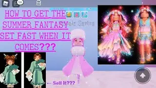 HOW TO GET THE SUMMER FANTASY SET FAST WHEN IT COMES BACK???