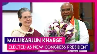 Mallikarjun Kharge Elected As New Congress President; He Is The First Non-Gandhi Chief In 24 Years