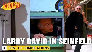 Every Time Larry David Appeared - Seinfeld