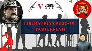 Everything about LTTE-LIBERATION TIGERS OF TAMIL EELAM-Its growth and Collapse|| UPSC