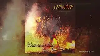 Hypn&ocirc;xy - Shamanically (Radio Edit) (Official Audio)