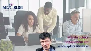 Wie du echtes Engagement am Arbeitsplatz f&ouml;rderst | MDI Blog