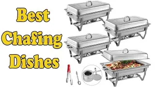 5 Best Chafing Dishes 2021