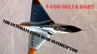 F-106 Delta Dart &ndash; The Ultimate Cold War Interceptor