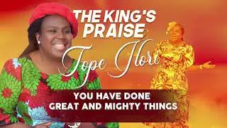 THE KING'S PRAISE 2 : TOPE ILORI - PRAISE MEDLEY