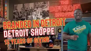 Branded in Detroit &ndash; The Detroit Shoppe Take Detroit Home With You &ndash; Episode #4