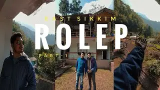 Rolep I East Sikkim or Old Silk Route I Part 1 I রোলেপ I সিল্ক রুট I