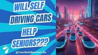Will Self-Driving Cars help Seniors?