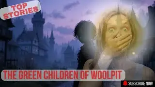The Green Children of Woolpit #mystery #storytime #history
