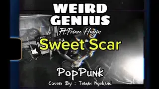 WEIRD GENIUS - Sweet Scar ( Pop Punk/Rock Cover) by Teman Ngeband