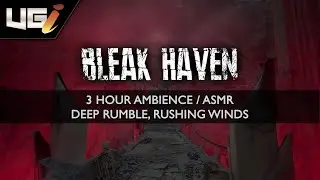 Bleak Haven Ambience │ Deep rumble, Rushing winds