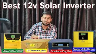 Best 12v solar Inverter | Utl gamma plus 🆚 luminous nxg pro🆚 Eastman solar pro max 🆚 Trone 1800