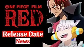 One Piece Film Red Trailer | Release Date, Cast, & More