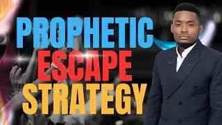 PROPHETIC ESCAPE STRATEGY | BY Minister Hosea D.R