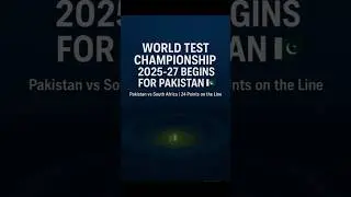 WTC 2025&ndash;27: The 24-Point Swing That Could Define Pakistan&rsquo;s Start