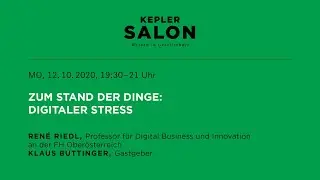 Kepler Salon: ZUM STAND DER DINGE: DIGITALER STRESS