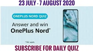 Amazon Oneplus Nord Quiz Answers Today | Win  Oneplus Nord 5G | 23 July 2020