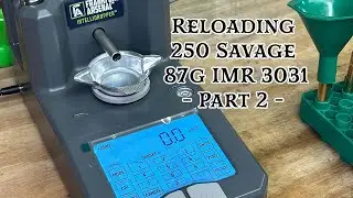 Reloading 250 Savage 87g IMR 3031 - Part 2